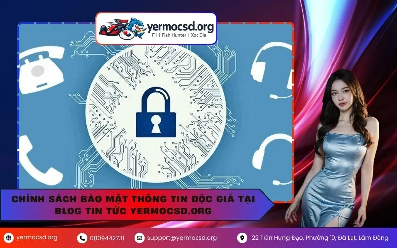 Chính Sách Bảo Mật Thông Tin Độc Giả Tại Blog Tin Tức yermocsd.org