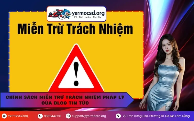 Chính Sách Miễn Trừ Trách Nhiệm Pháp Lý Của Blog Tin Tức